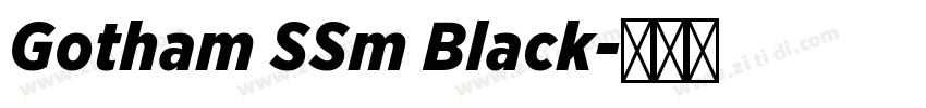 Gotham SSm Black字体转换